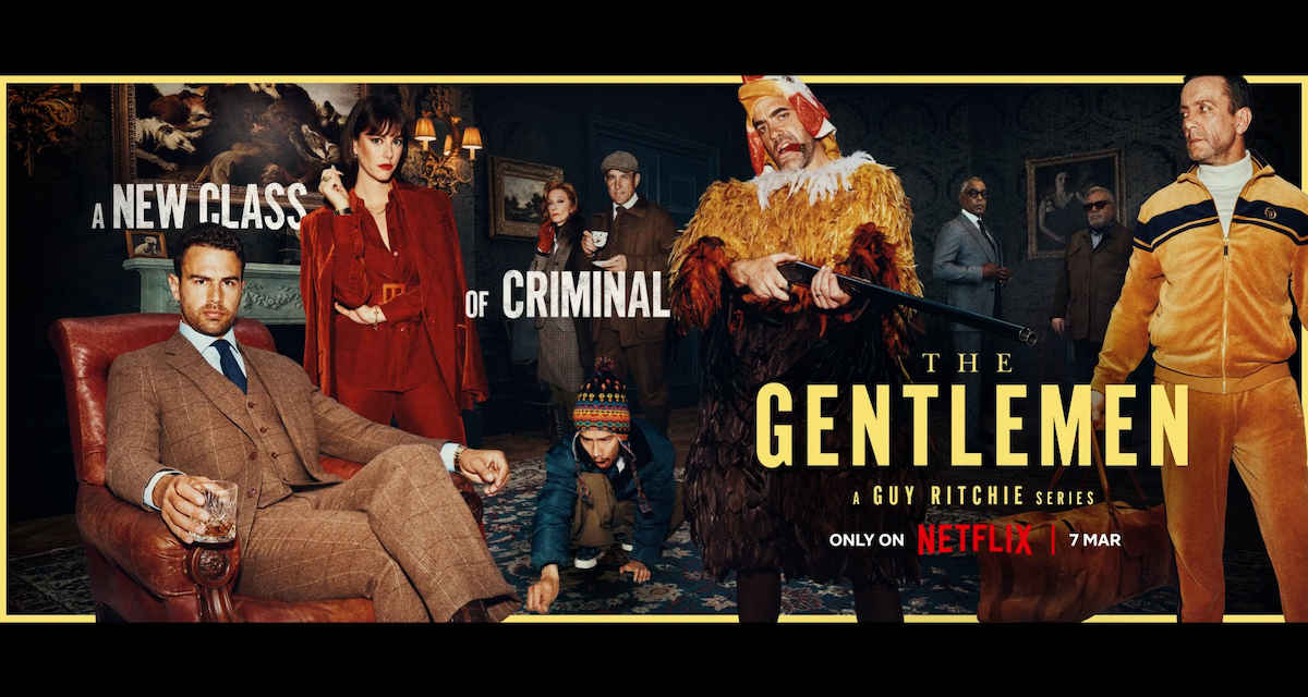 Reseña a la serie de Netflix «The Gentleman» dirigida y creada por Guy Ritchie, con Kaya Scodelario y Theo James.