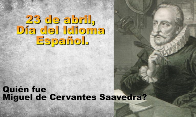 Día del Idioma Español: Quién fue Miguel de Cervantes Saavedra?