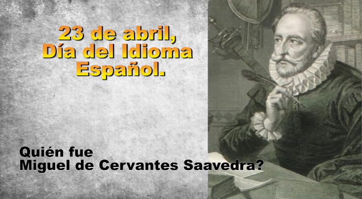 Día del Idioma Español: Quién fue Miguel de Cervantes Saavedra?