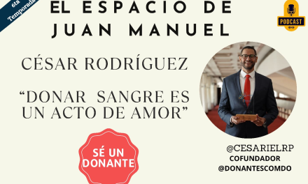 Compasión en Gotas: Un Diálogo sobre la Donación de Sangre con César Rodríguez en El Espacio de Juan Manuel