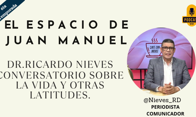 “Conversatorio sobre la vida y otras latitudes”- Dr. Ricardo Nieves