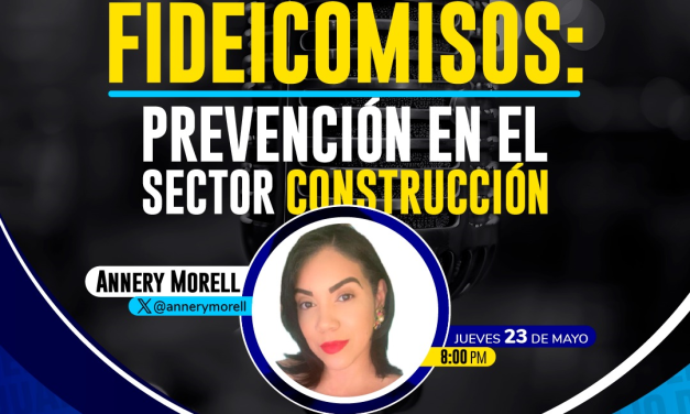 “Fideicomisos: Prevención en el sector  construcción”.