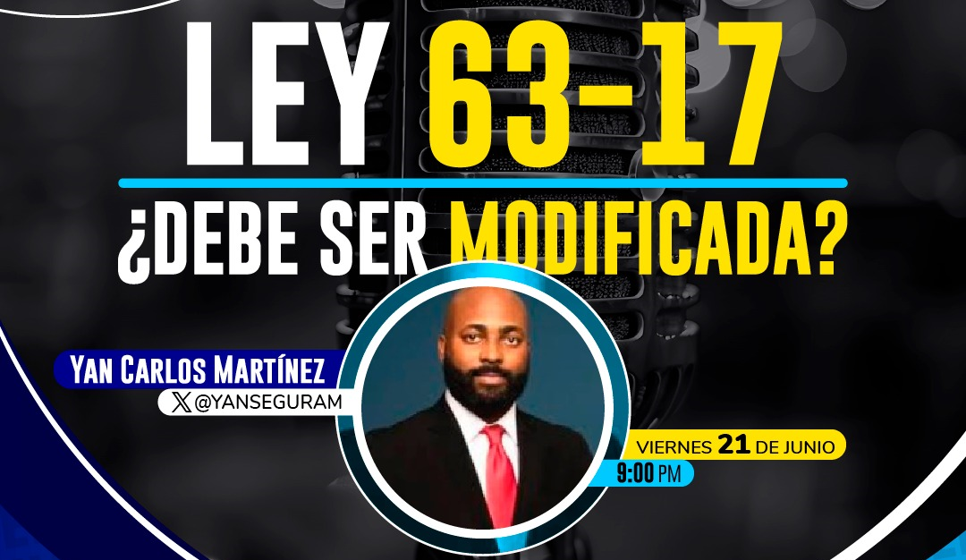 “LEY  63-17:¿DEBEMOS MODIFICARLA?”.