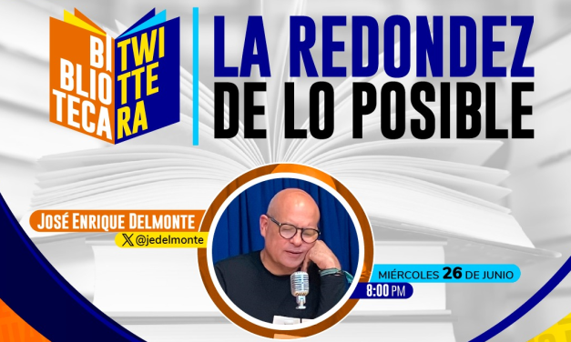 “LA REDONDEZ DE LO POSIBLE”