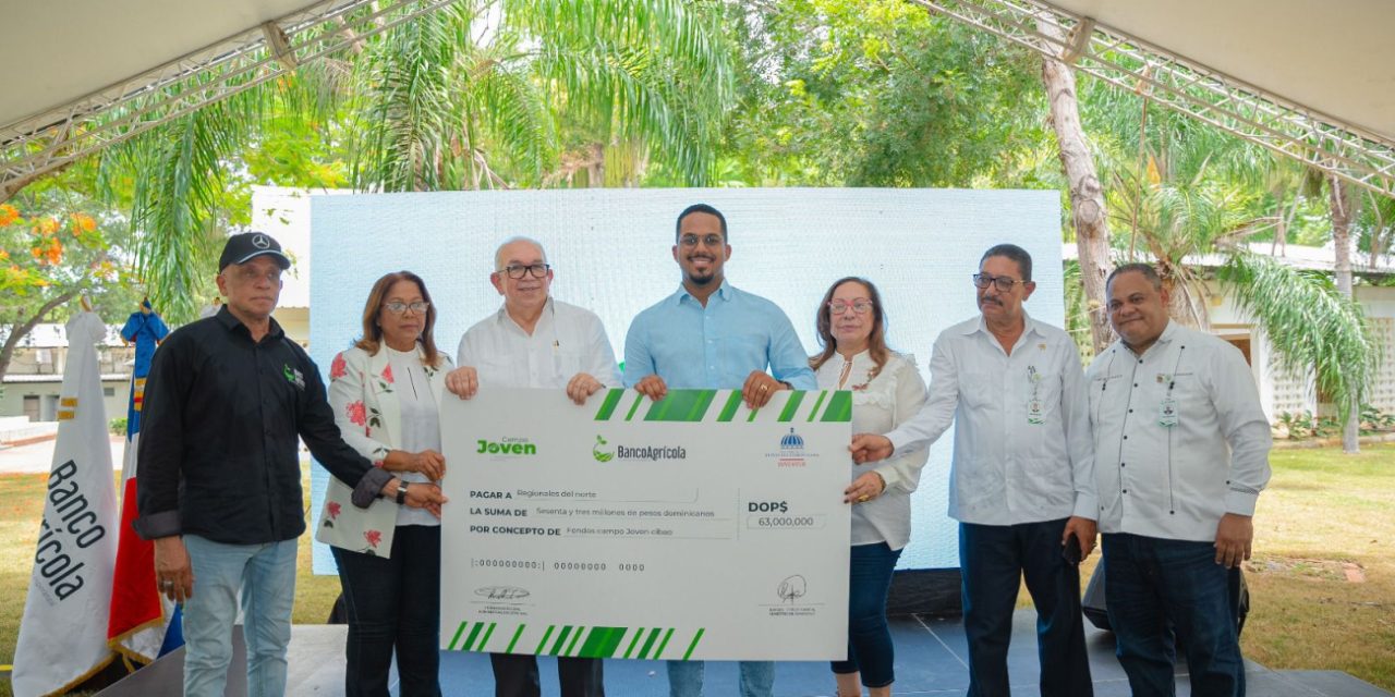 “Campo Joven» llega a la región Norte del país; Juventud y Bagrícola entregaron RD$ 63,000,000 para emprendimientos agropecuarios